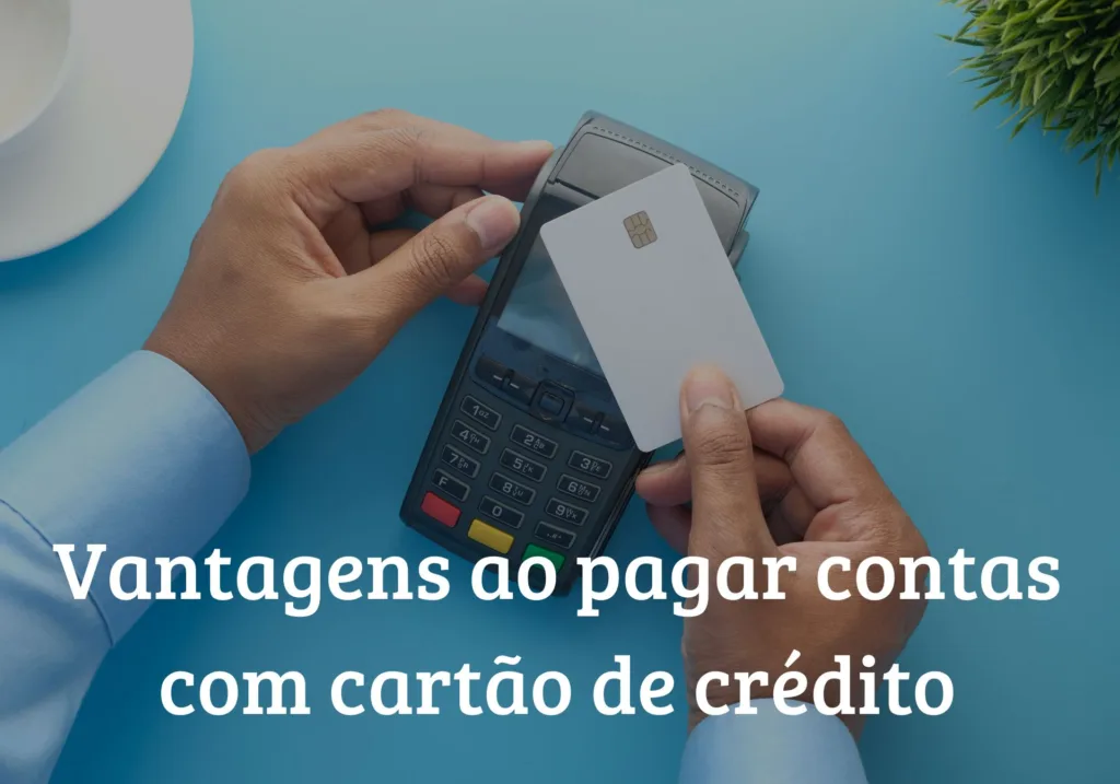 Como pagar contas usando o cartão de crédito? Atualizado 2024